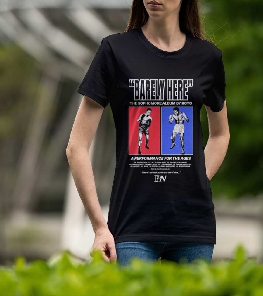 KOYO Sophomore Album Barely Here Performance For The Ages T-Shirt