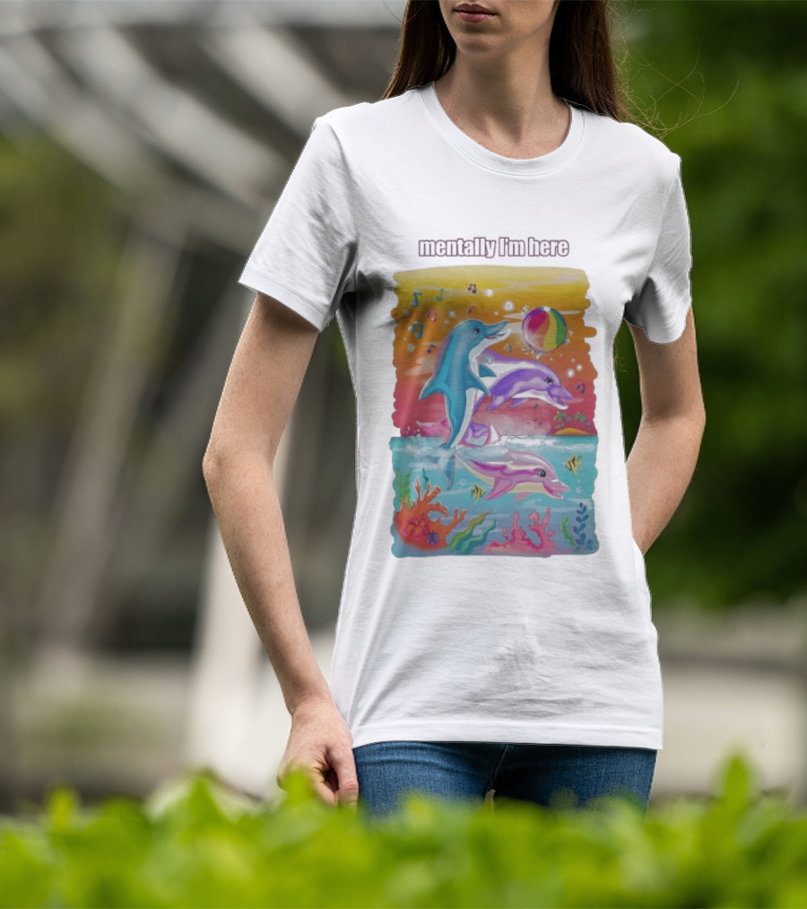Mentally I'm Here Dolphins Colorful Beach Fun Music Notes T-Shirt