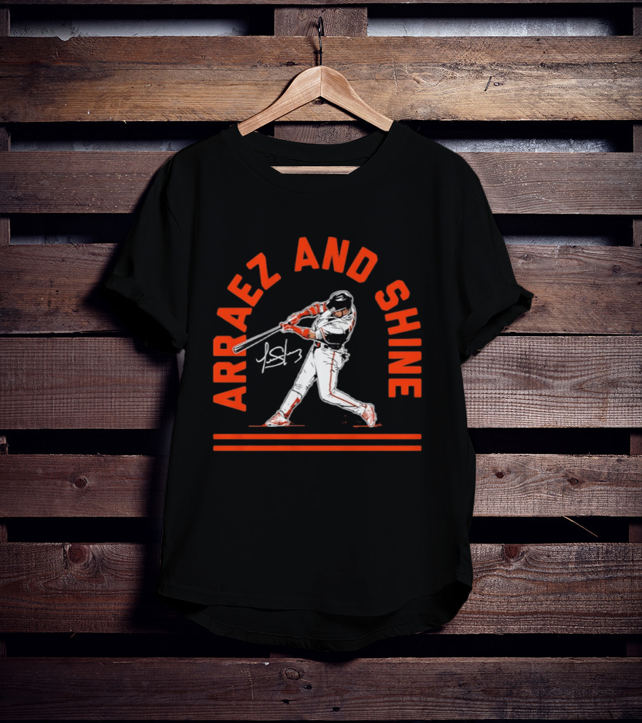 Luis Arraez Arraez And Shine San Francisco Giants Baseball Player T-Shirt