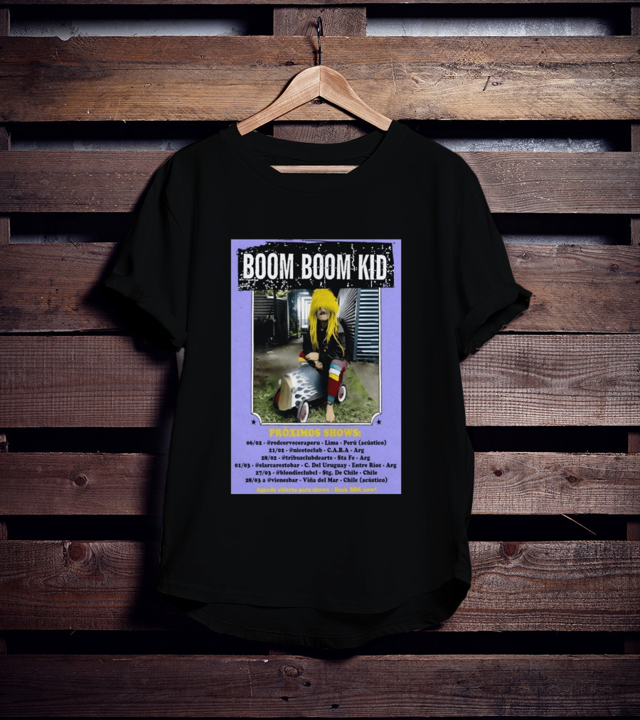Boom Boom Kid Próximos Shows Tour 2026 Lima CABA Sta Fe Uruguay Chile T-Shirt