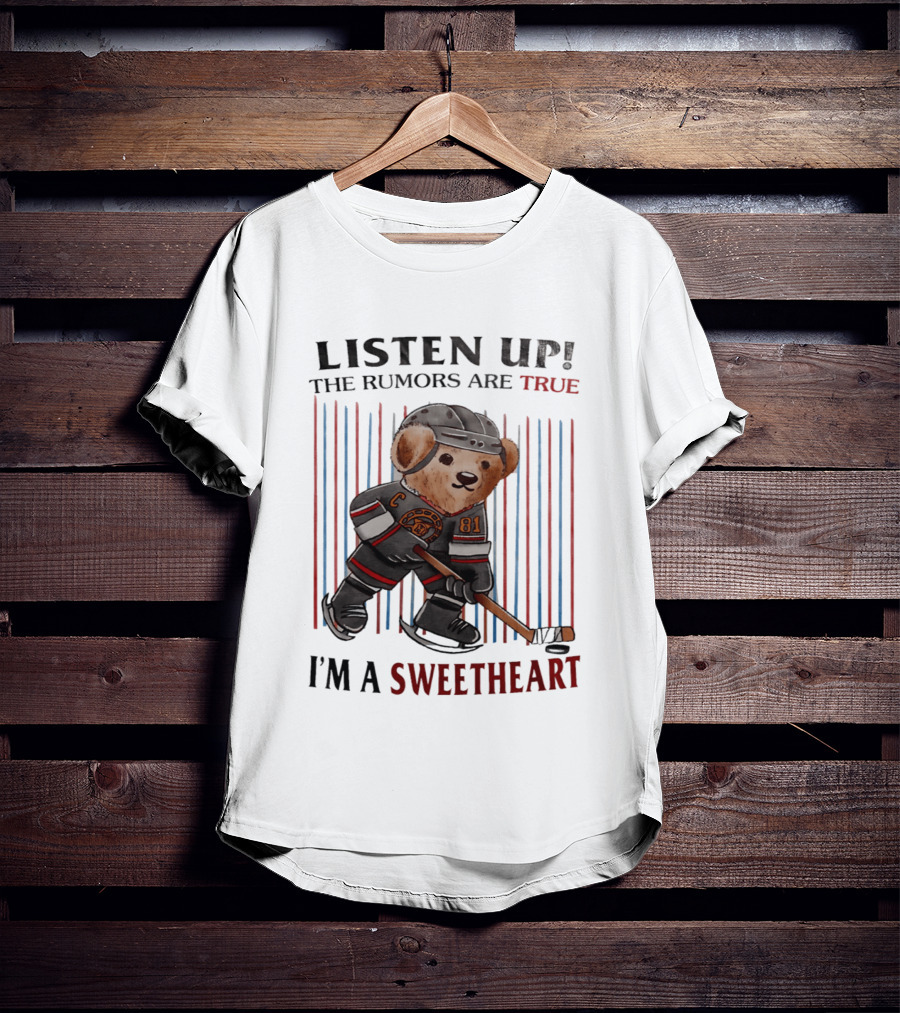 Listen Up The Rumors Are True I'm A Sweetheart Bear Hockey Player T-Shirt