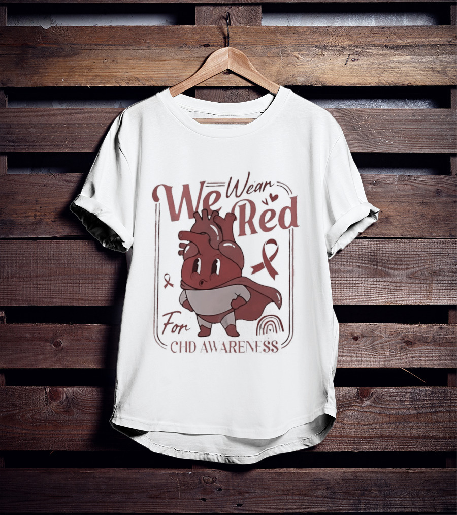 We Wear Red For CHD Awareness Heart Mascot And Ribbon T-Shirt