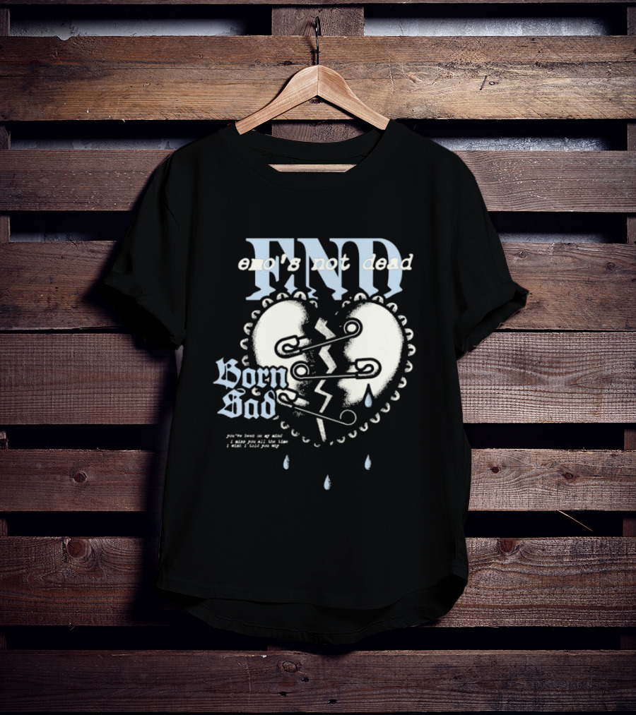 Emo's Not Dead Born Sad Safety Pin Broken Heart Teardrops T-Shirt