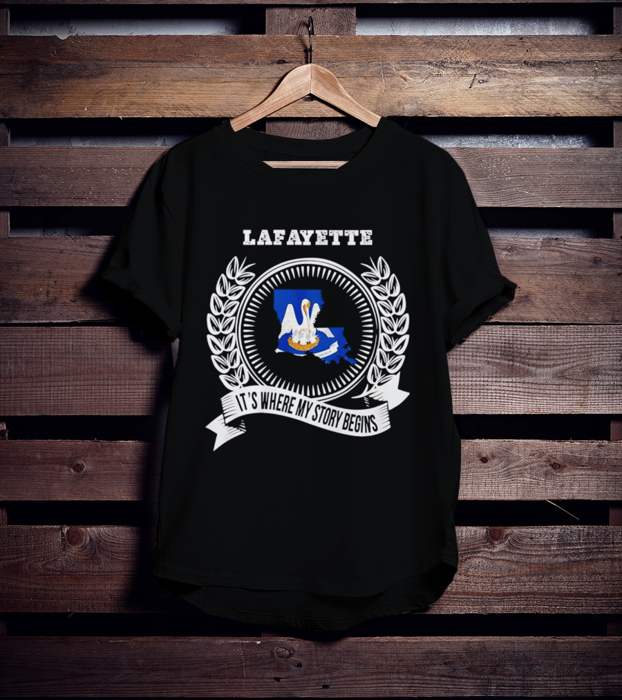 Lafayette It's Where My Story Begins Louisiana State Pelican T-Shirt