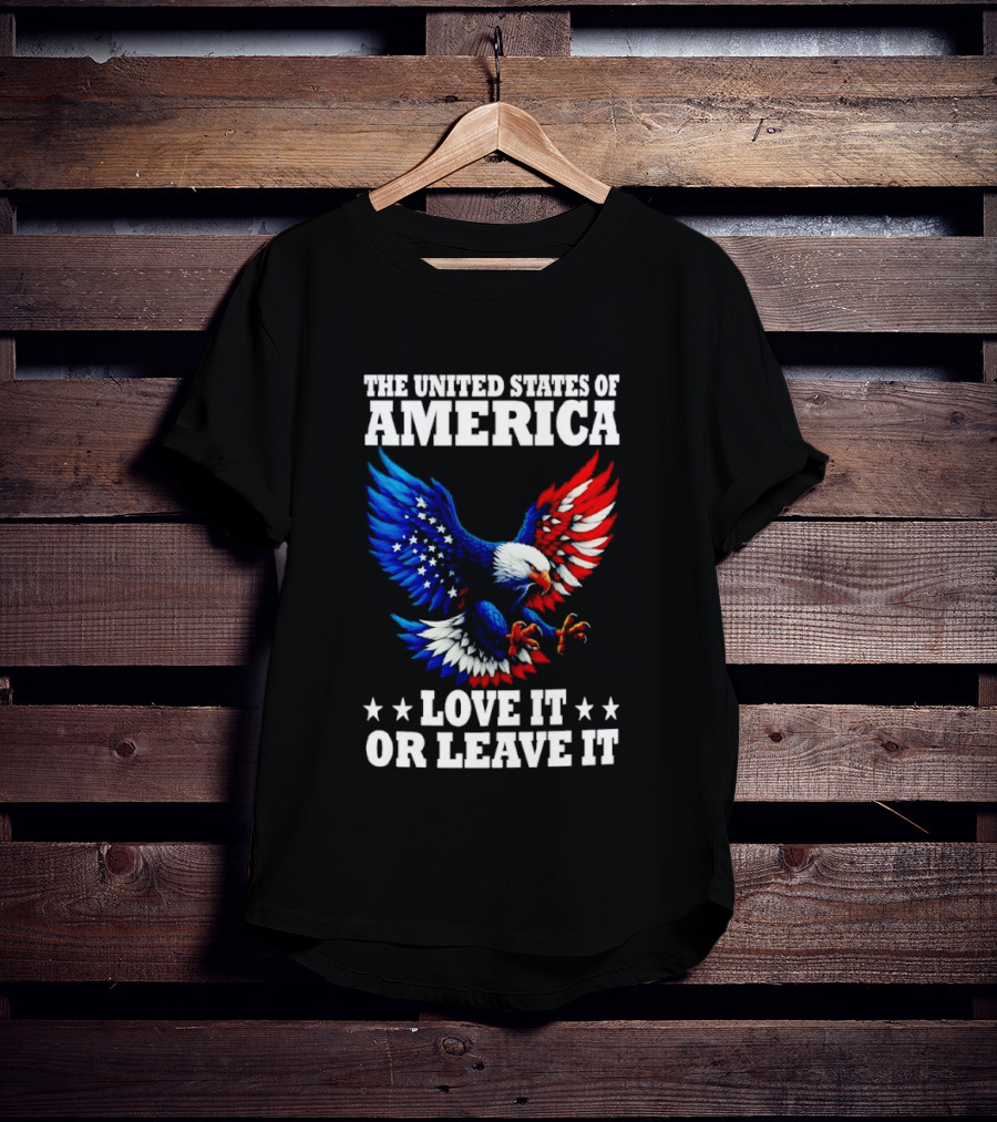 The United States Of America Eagle Stars Stripes Love It Or Leave It T-Shirt