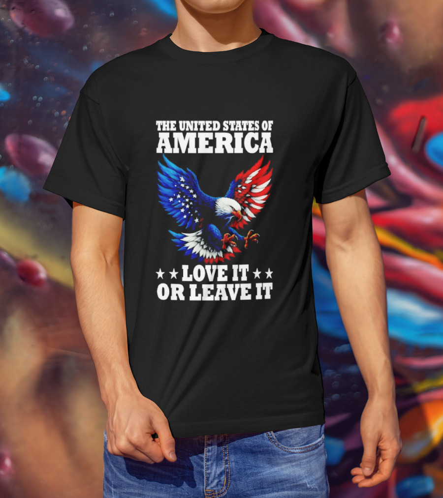 The United States Of America Eagle Stars Stripes Love It Or Leave It T-Shirt