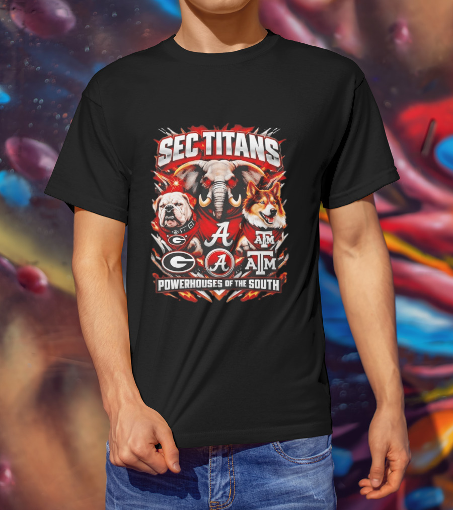 SEC Titans Powerhouses Of The South Georgia Bulldogs Alabama Crimson Tide Texas A&M Aggies T-Shirt