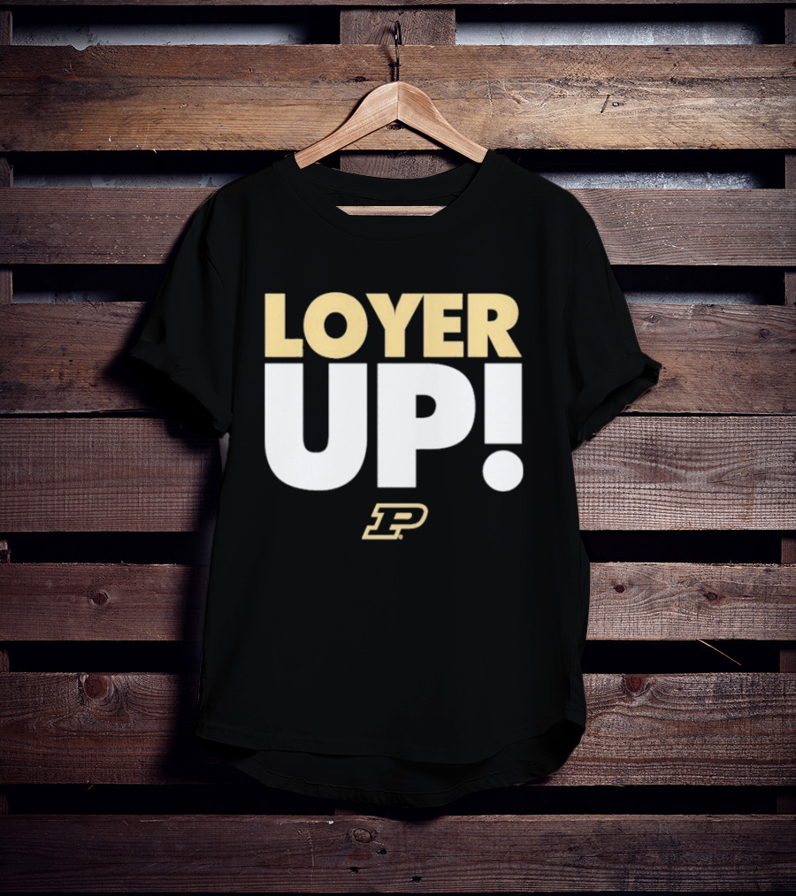 Fletcher Loyer Loyer Up! Purdue Boilermakers P T-Shirt