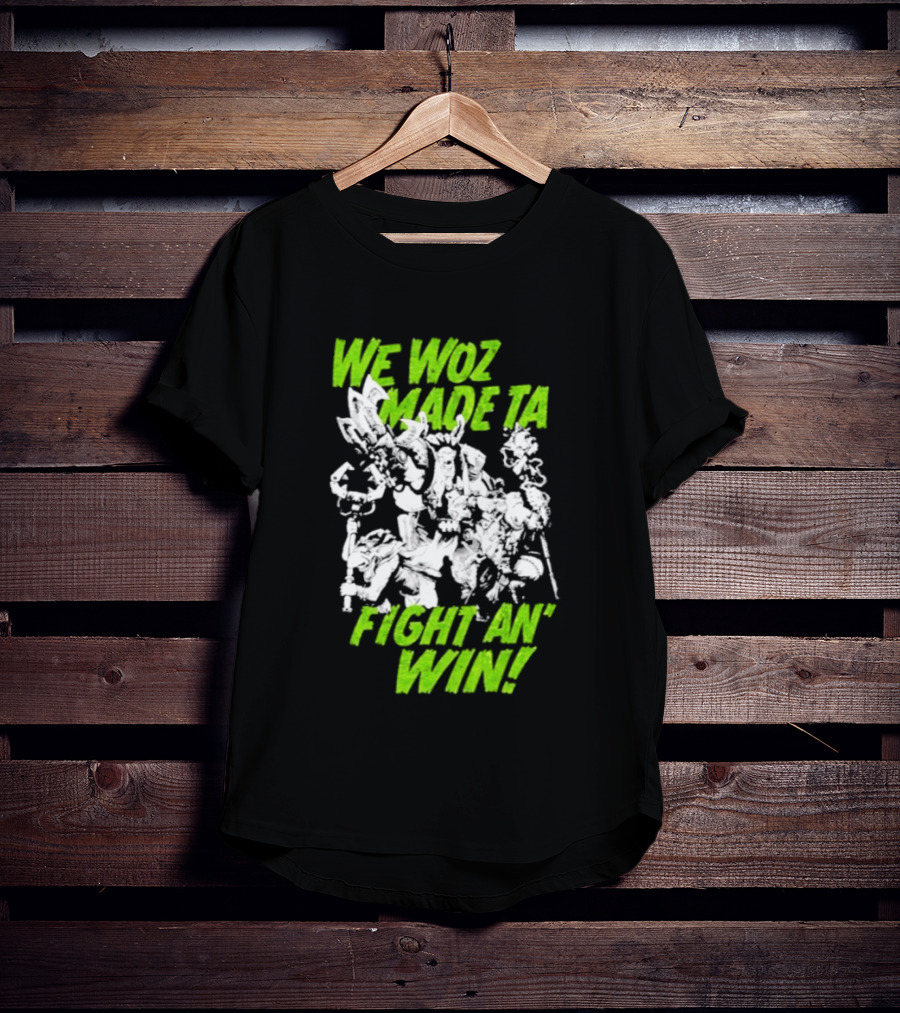 Warhammer 40000 We Woz Made Ta Fight An' Win Tyranids Faction T-Shirt