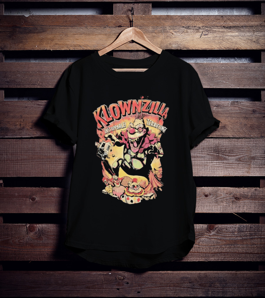 Klownzilla Unstoppable Terrifying Killer Klowns From Outer Space T-Shirt