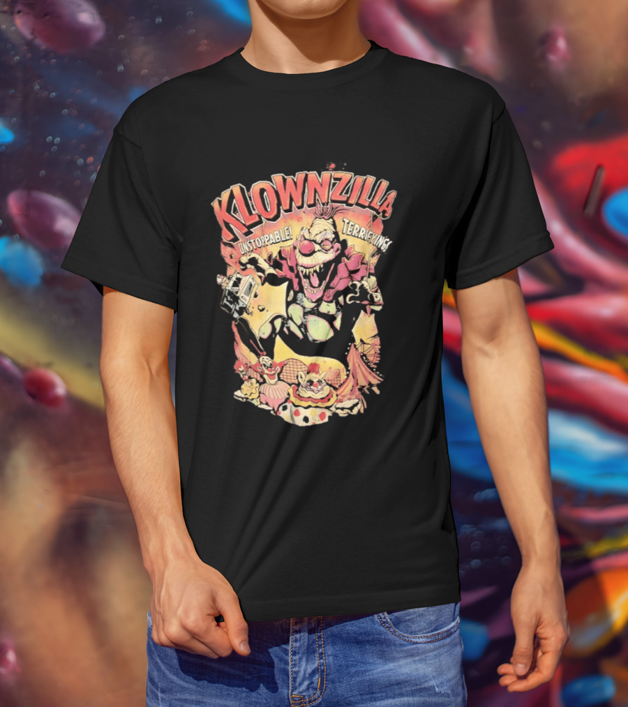 Klownzilla Unstoppable Terrifying Killer Klowns From Outer Space T-Shirt