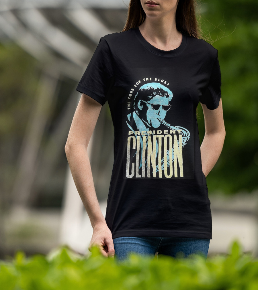 President Clinton The Cure For The Blues Jazz Saxophone T-Shirt