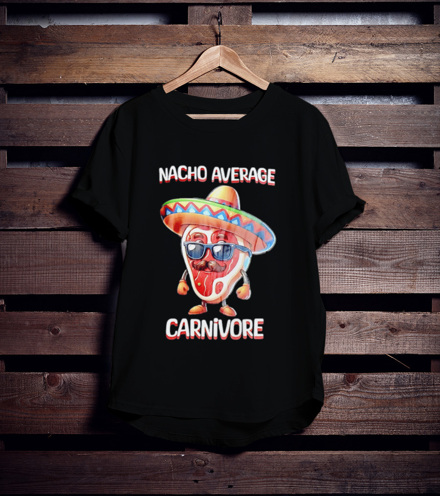 Nacho Average Carnivore Cinco De Mayo Sombrero Mustache Sunglasses Fiesta T-Shirt