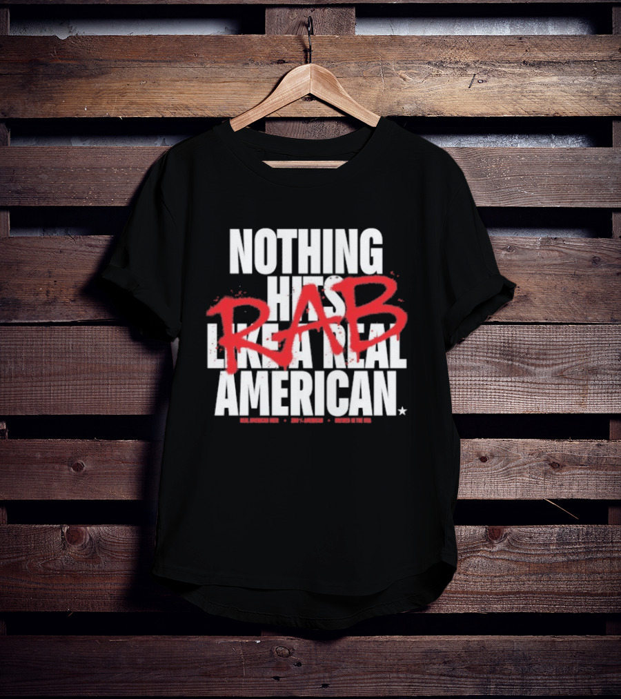 Nothing Hits Like A Real American RAB Brewed In The USA T-Shirt