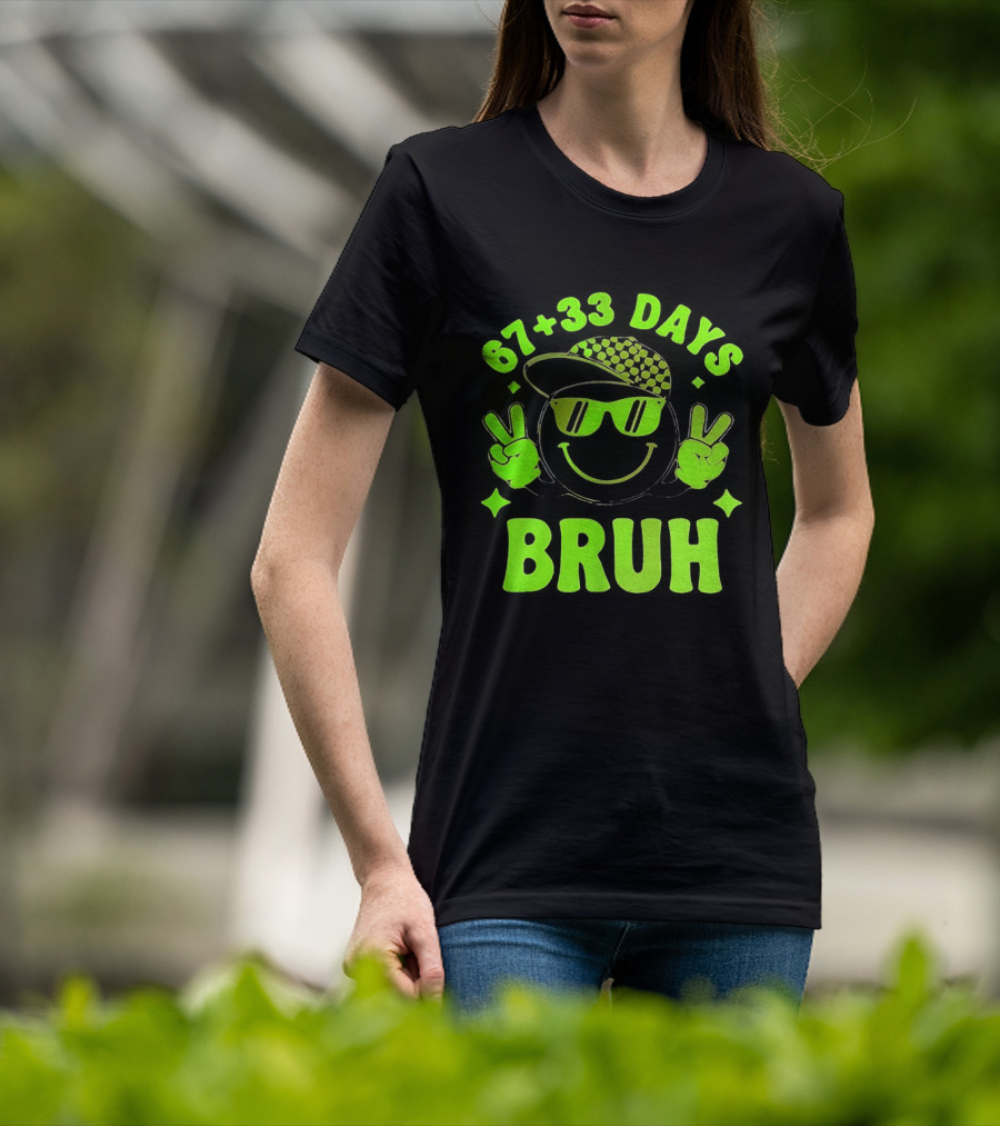 67+33 Days Bruh Emoji With Sunglasses Peace Sign T-Shirt