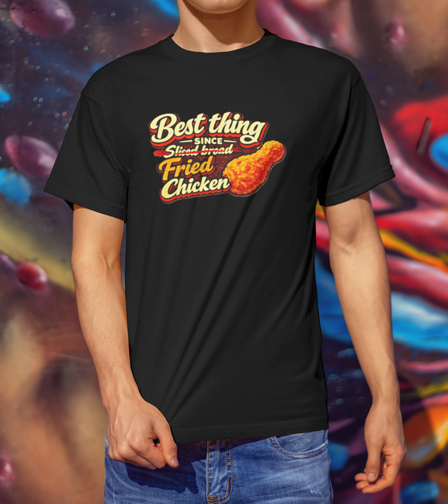 Best Thing Since Sliced Bread Fried Chicken T-Shirt
