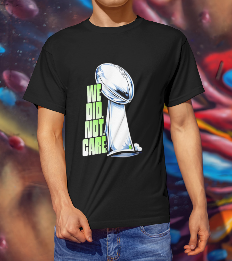 Seattle Champs We Did Not Care Trophy Football T-Shirt
