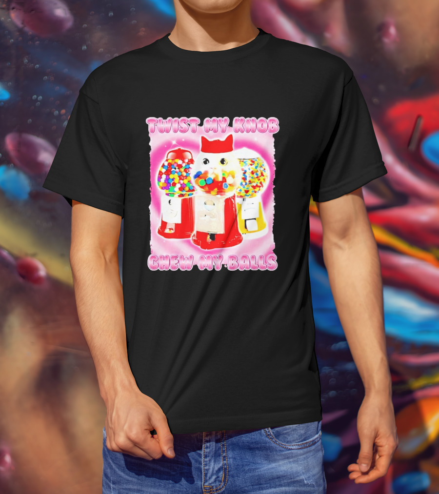 Twist My Knob Chew My Balls Cat Gumball Machine Humor T-Shirt