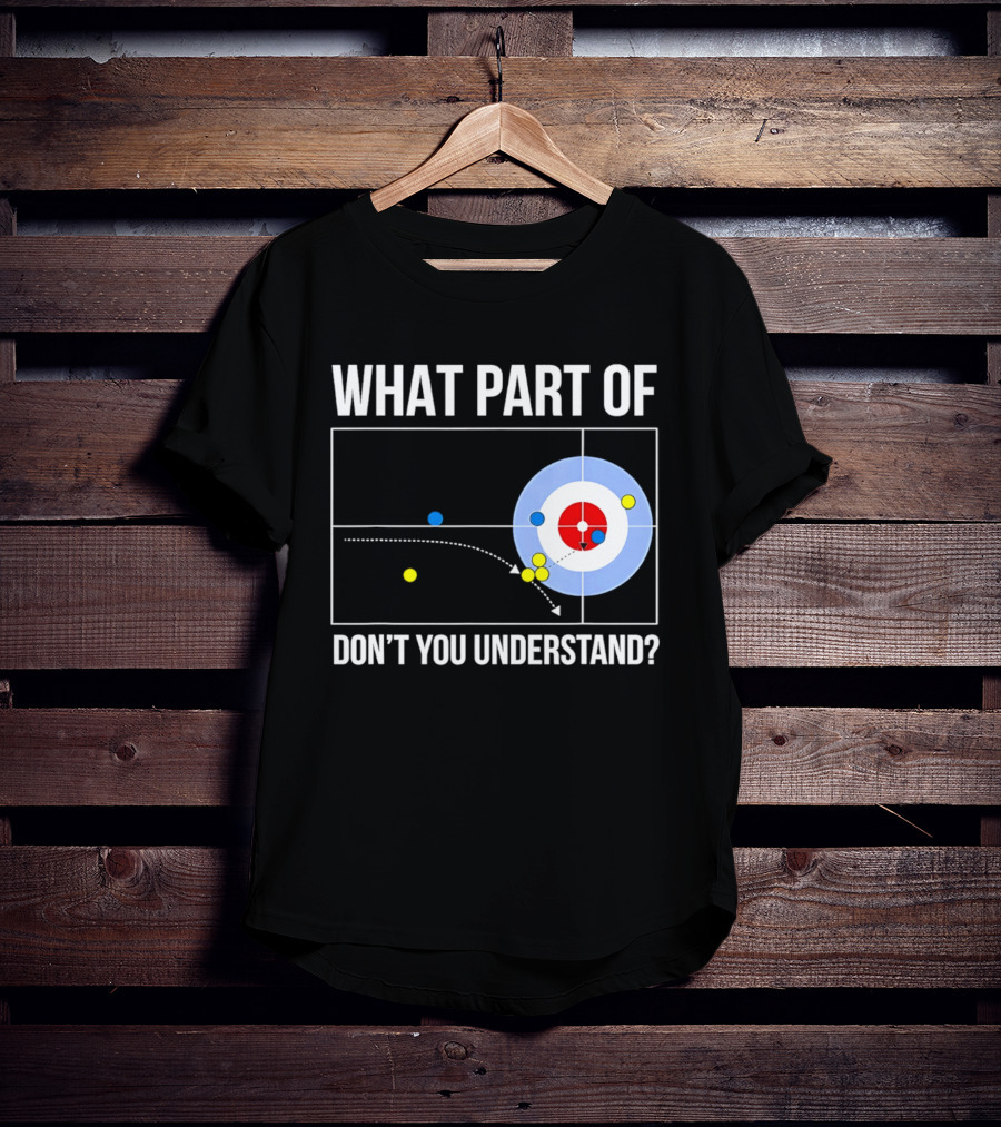 What Part Of Curling Don't You Understand Target Diagram T-Shirt