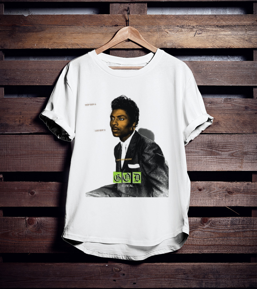 Little Richard Wop Bop A Loo Bop A Lop Bam Boom God Is Real T-Shirt