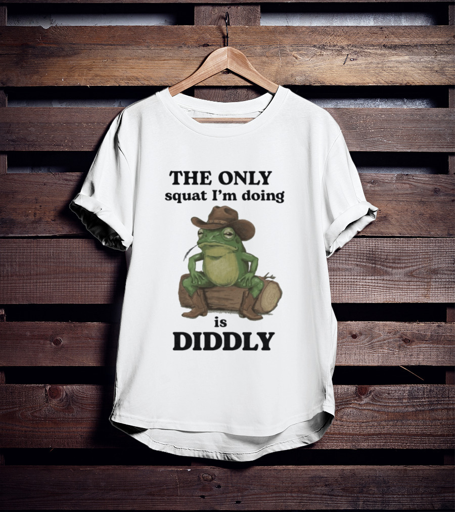 The Only Squat I'm Doing Is Diddly Cowboy Frog Humor T-Shirt