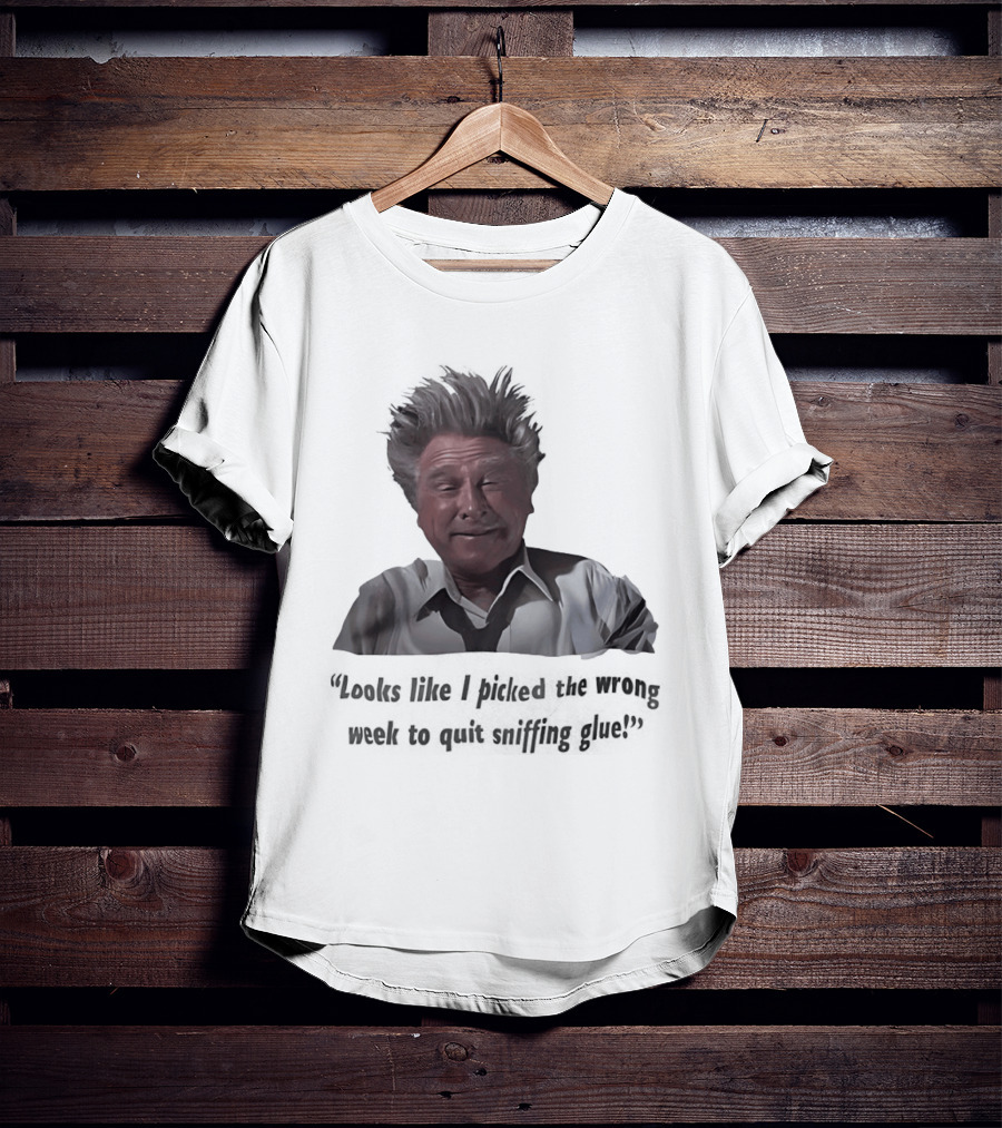 Lloyd Bridges Looks Like I Picked The Wrong Week To Quit Sniffing Glue Classic Meme T-Shirt