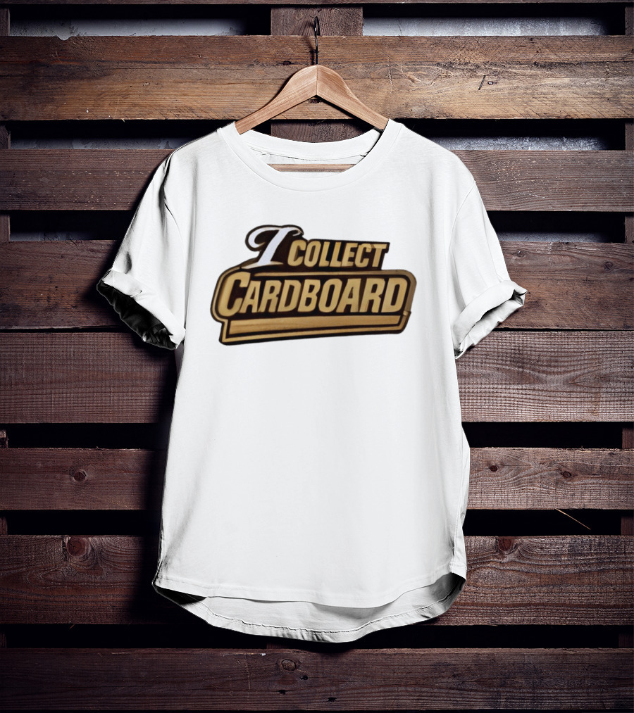 I Collect Cardboard T-Shirt