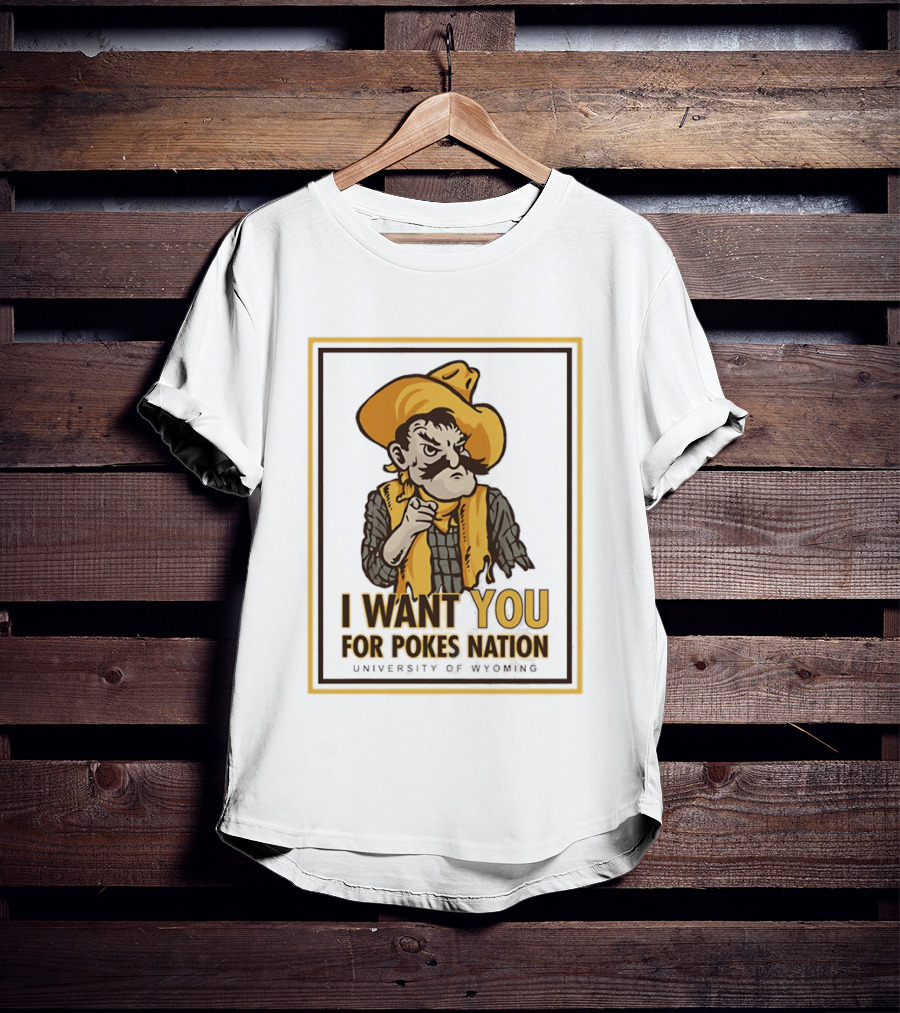 Pistol Pete I Want You For Pokes Nation University Of Wyoming Cowboys T-Shirt