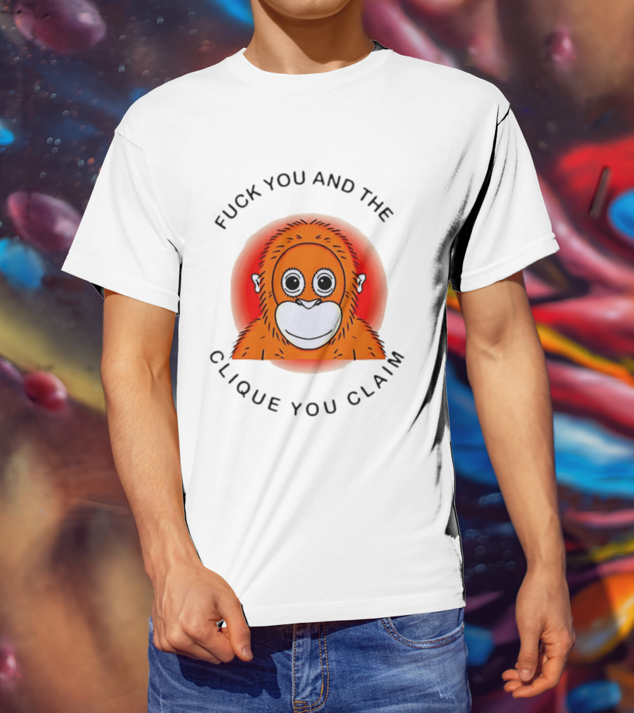 Fuck You And The Clique You Claim Punch Kun Orange Monkey T-Shirt