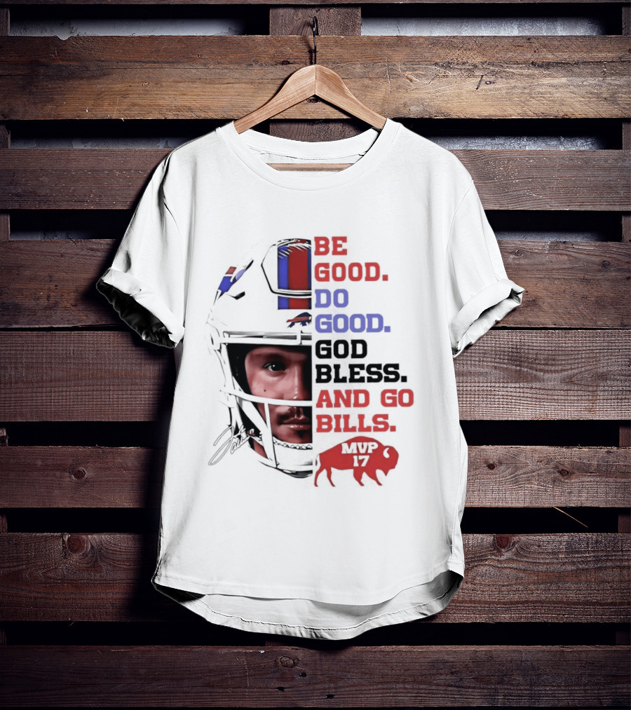 Be Good Do Good God Bless And Go Bills Buffalo Football T-Shirt