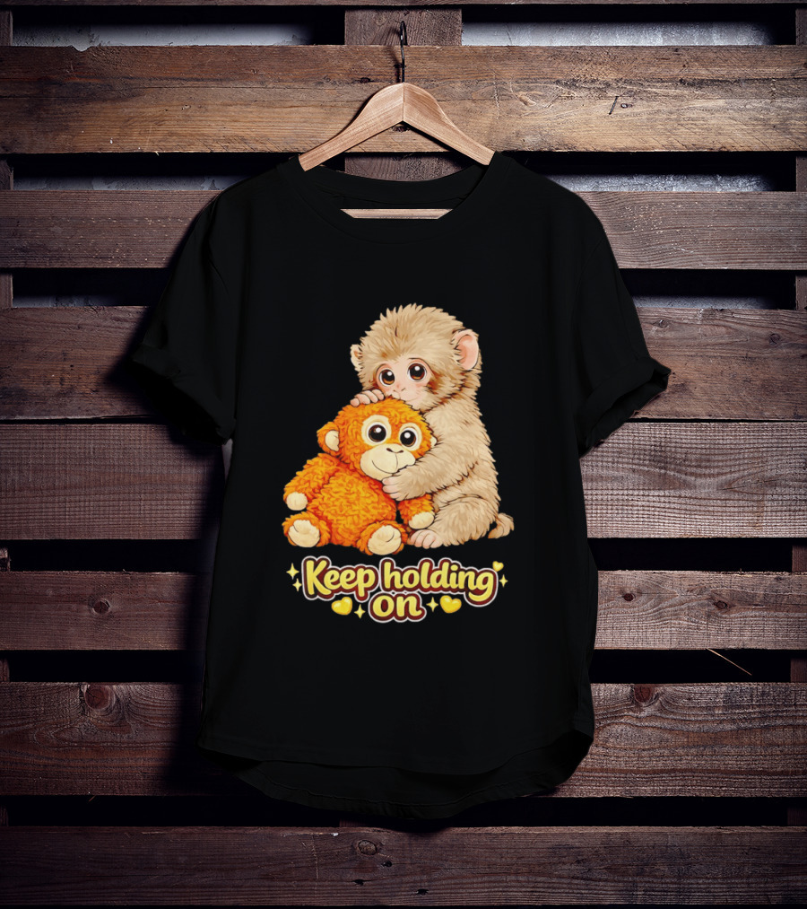 Keep Holding On Punch Monkey With Teddy Bear Cuddling Meme T-Shirt