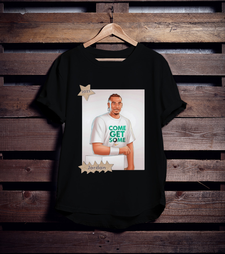 Jordan Love 2025 Come Get Some Green Bay Packers T-Shirt