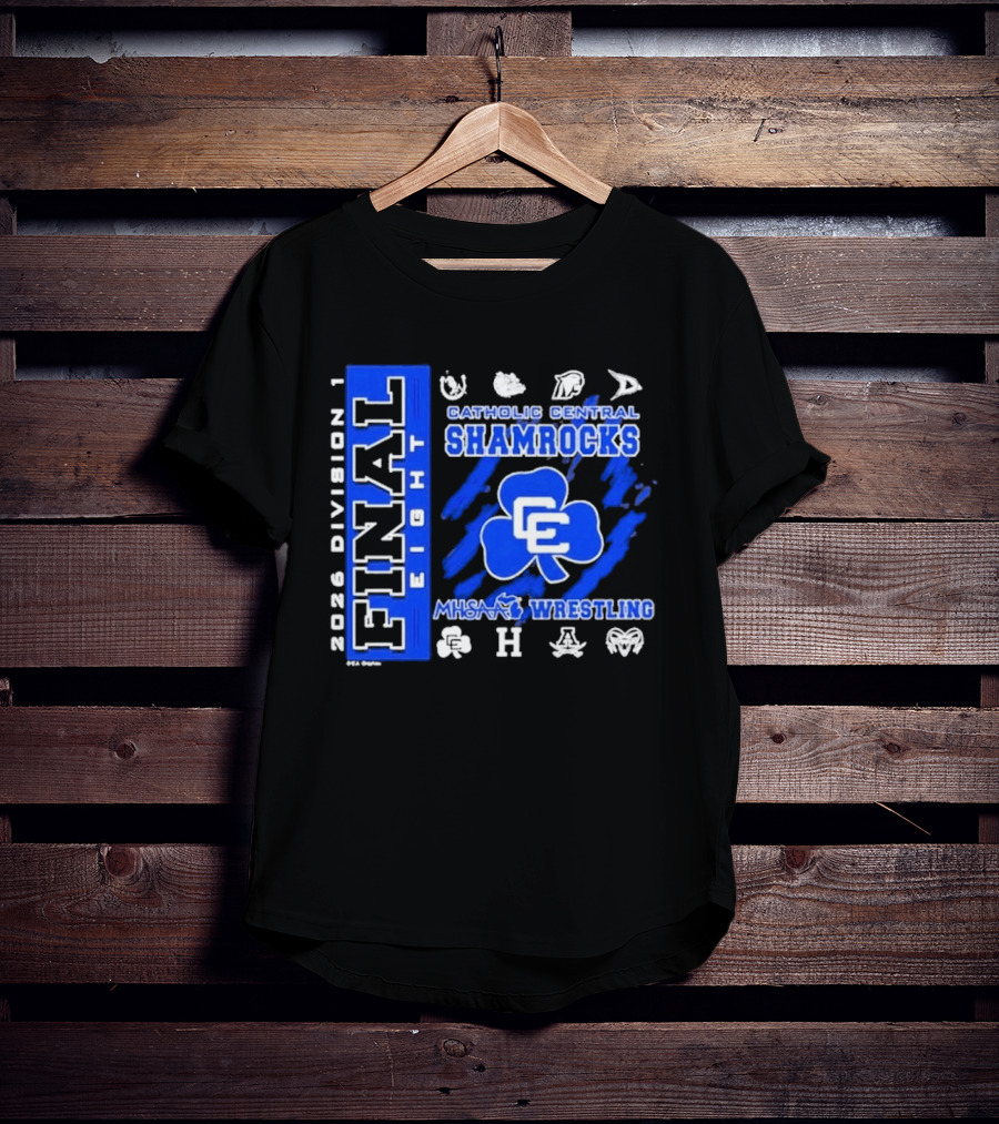 2026 Division 1 Final Eight Catholic Central Shamrocks MHSAA Wrestling T-Shirt