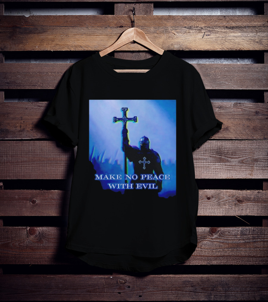 Knights Templar Make No Peace With Evil Crusader Holding Cross T-Shirt