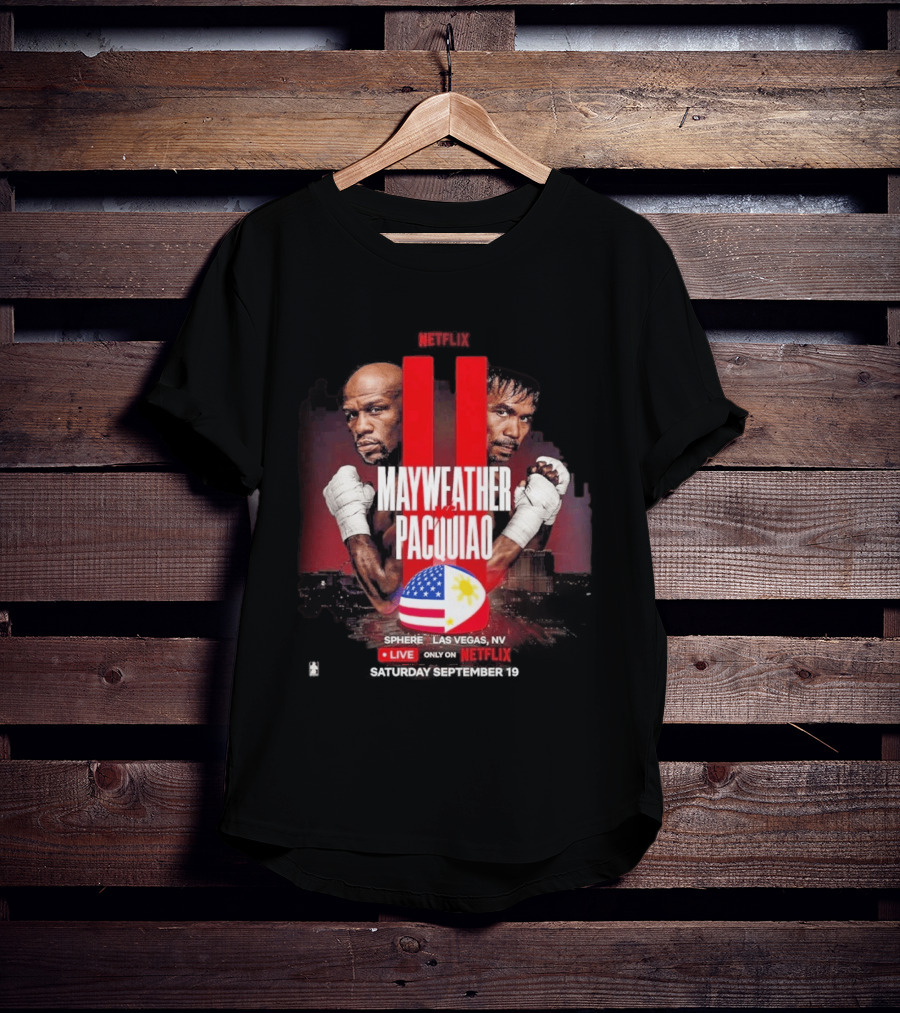Mayweather Vs Pacquiao II Live At Sphere Las Vegas NV Only On Netflix September 19 T-Shirt