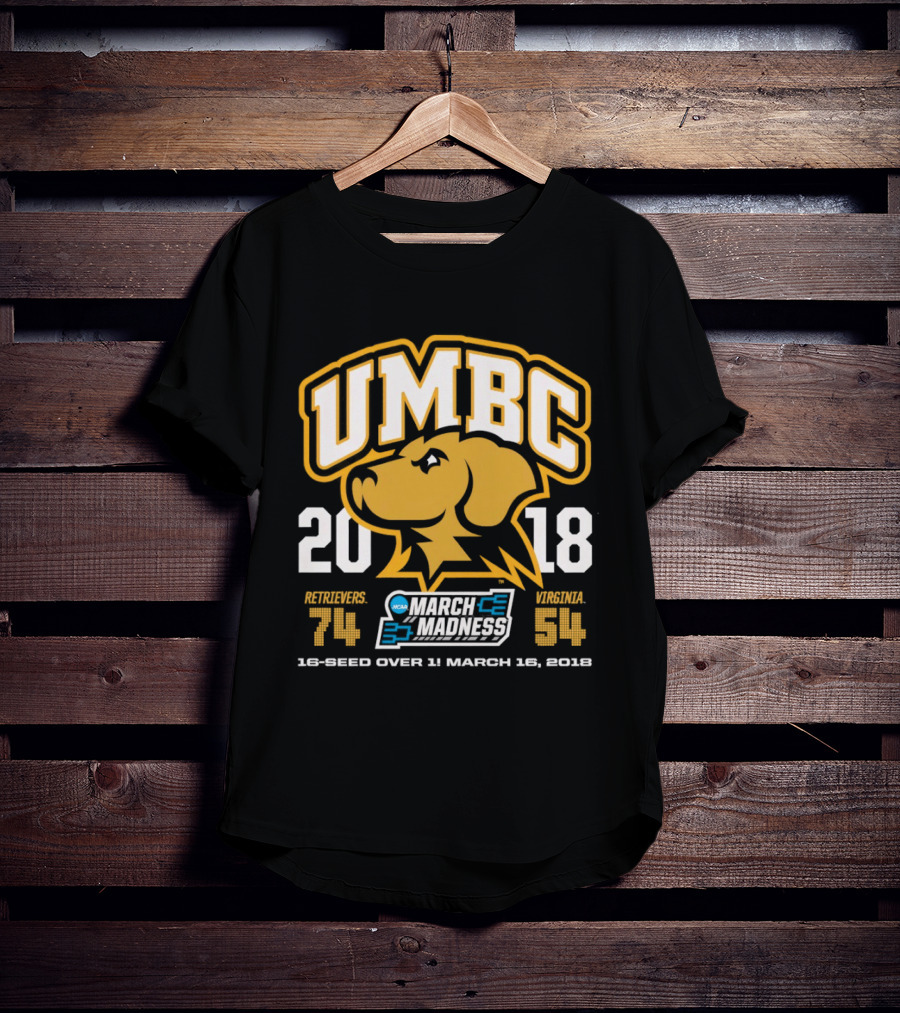 UMBC Retrievers 16 Seed Over 1 March 16 2018 NCAA March Madness T-Shirt