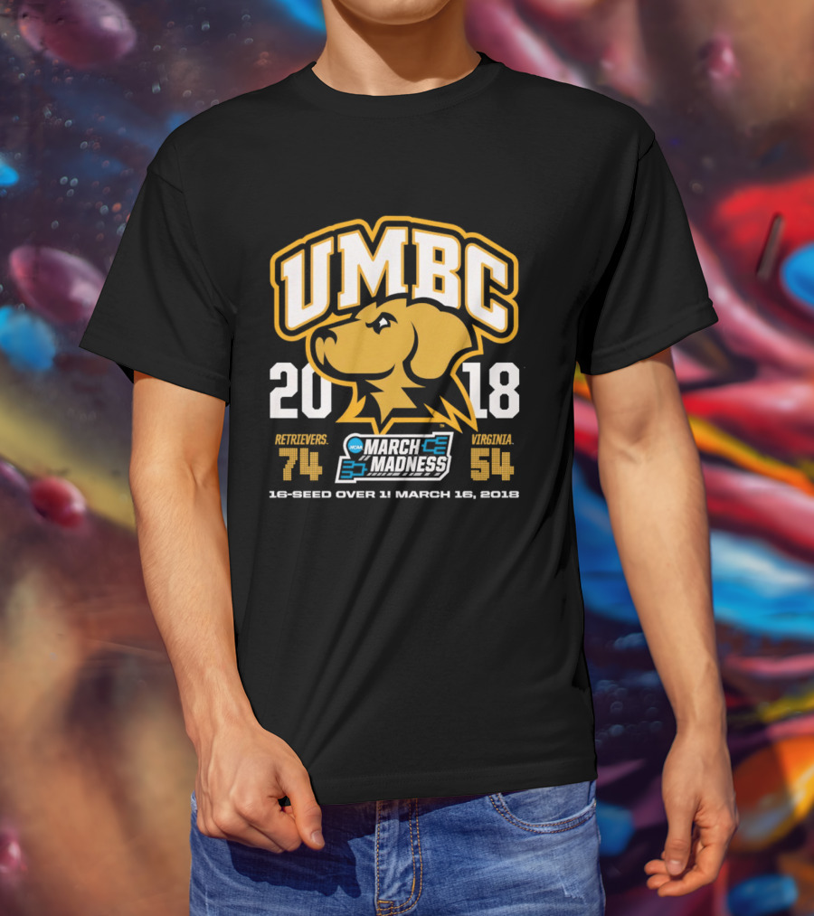 UMBC Retrievers 16 Seed Over 1 March 16 2018 NCAA March Madness T-Shirt