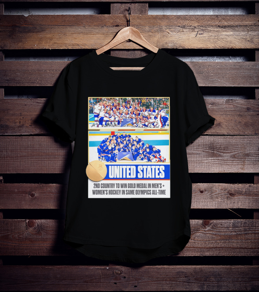 United States 2nd Country To Win Gold Medal In Men's Women's Hockey Same Olympics All Time T-Shirt