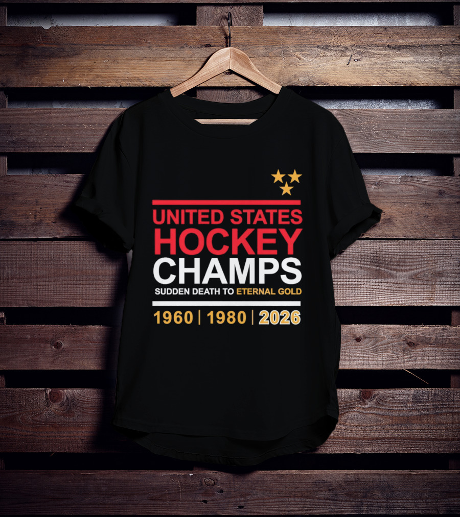 United States Hockey Champs Sudden Death To Eternal Gold 1960 1980 2026 T-Shirt