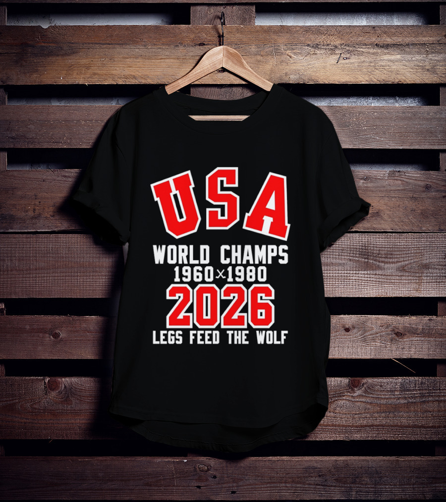 USA Hockey World Champs 1960 1980 2026 Legs Feed The Wolf T-Shirt