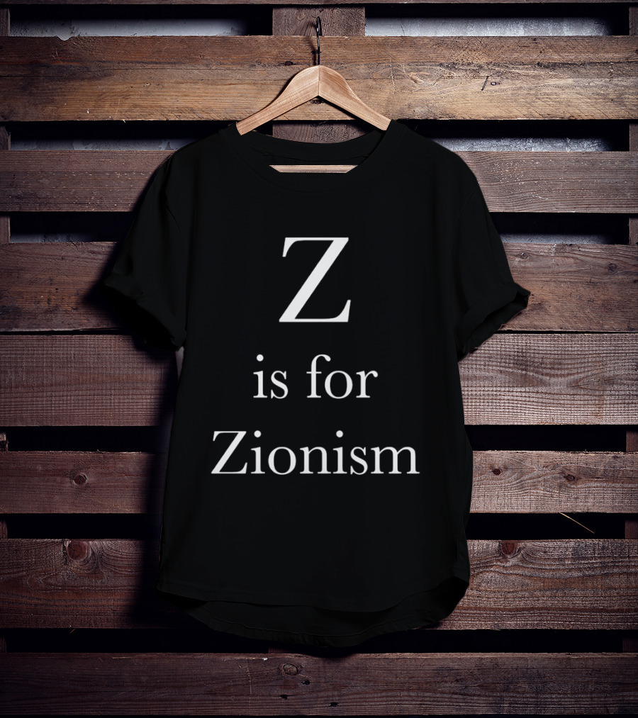 Z Is For Zionism T-Shirt