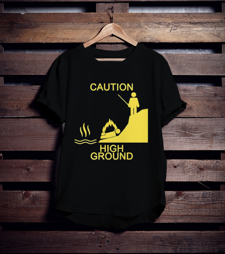 Caution High Ground Warning T-Shirt