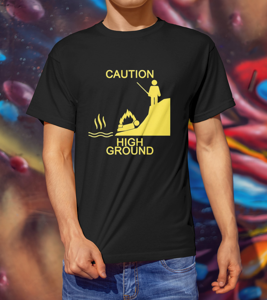 Caution High Ground Warning T-Shirt