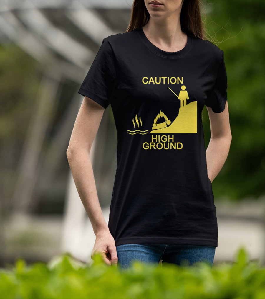 Caution High Ground Warning T-Shirt