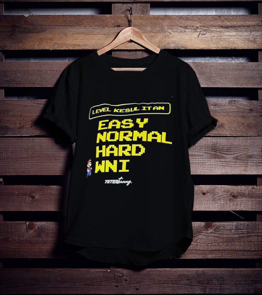 Level Kesul It An Easy Normal Hard WNI Mario Fan T-Shirt
