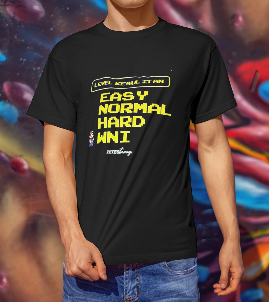 Level Kesul It An Easy Normal Hard WNI Mario Fan T-Shirt