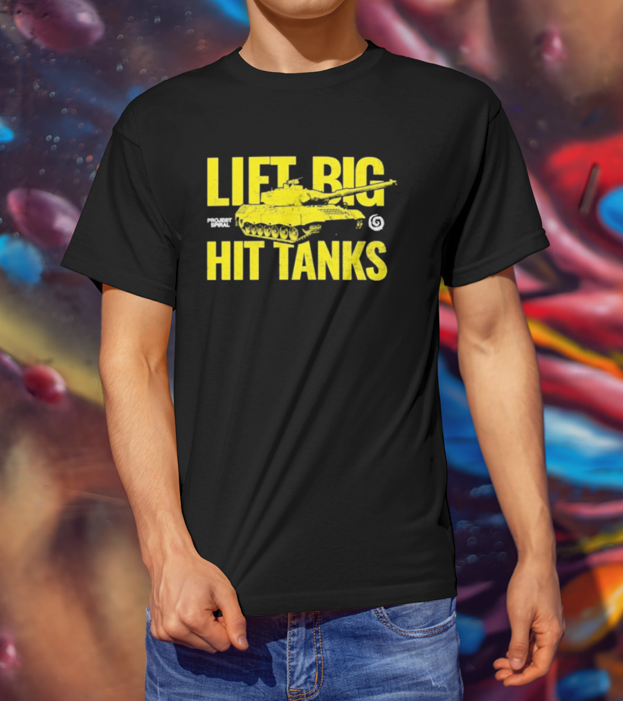 Lift Big Hit Tanks Project Spiral Bold Tank Lifting Motivation T-Shirt