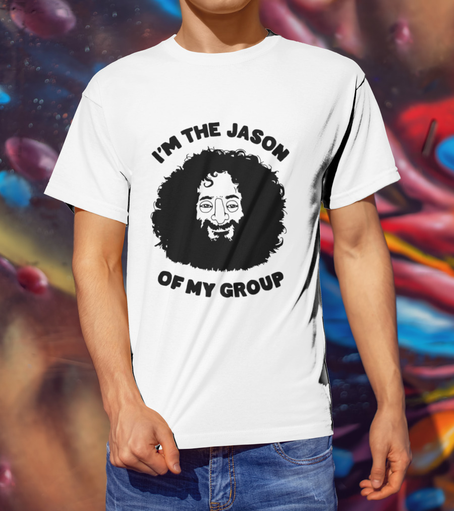 I'm The Jason Of My Group Curly Hair Face T-Shirt