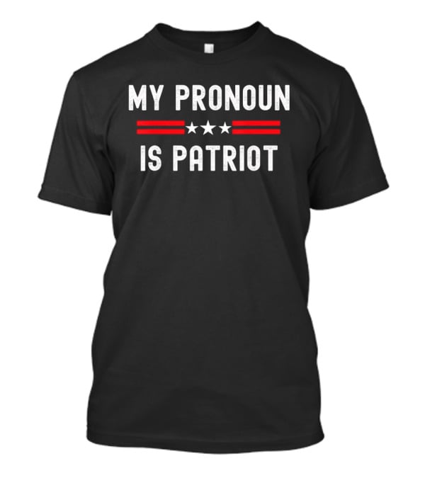My Pronoun Is Patriot Red White Stars T-Shirt