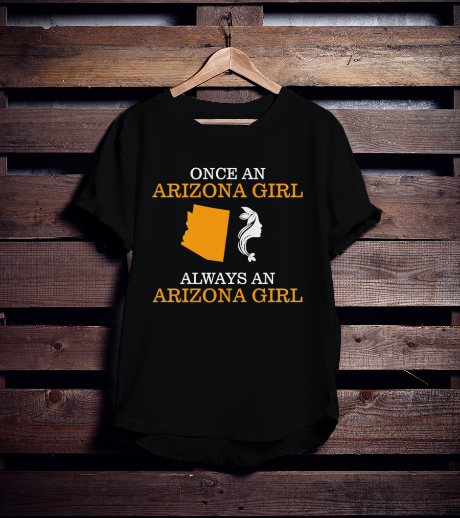 Once An Arizona Girl Always An Arizona Girl Map T-Shirt